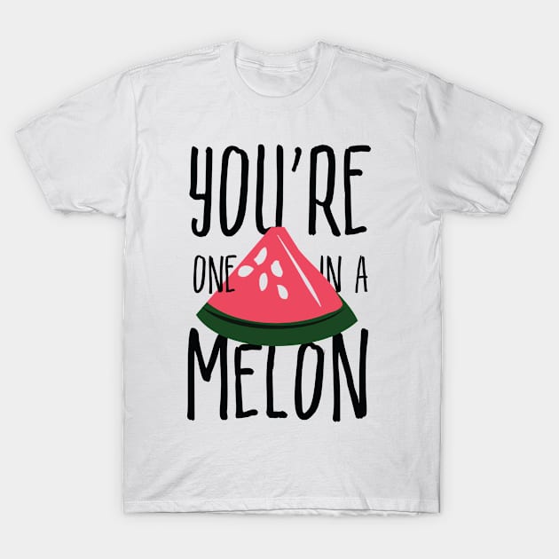 You're One In A Melon Pun T-Shirt by killbotx